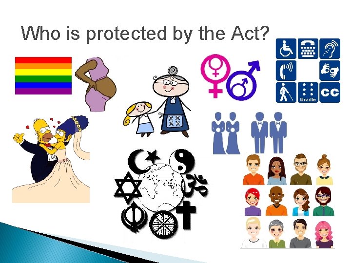 Who is protected by the Act? 
