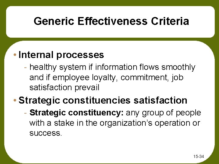 Generic Effectiveness Criteria • Internal processes - healthy system if information flows smoothly and