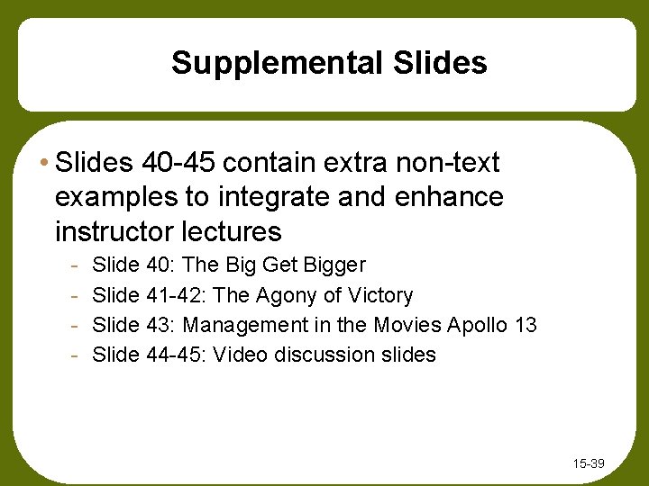 Supplemental Slides • Slides 40 -45 contain extra non-text examples to integrate and enhance