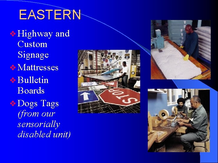 EASTERN v Highway and Custom Signage v Mattresses v Bulletin Boards v Dogs Tags