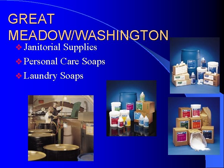 GREAT MEADOW/WASHINGTON v Janitorial Supplies v Personal Care Soaps v Laundry Soaps 