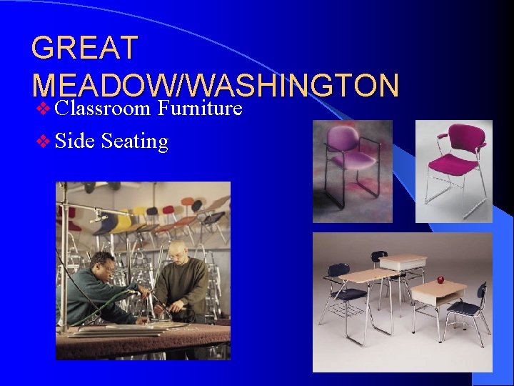 GREAT MEADOW/WASHINGTON v Classroom Furniture v Side Seating 