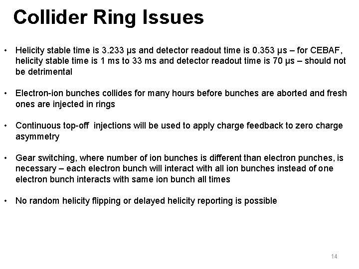 Collider Ring Issues • Helicity stable time is 3. 233 µs and detector readout