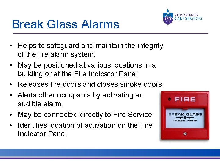 Break Glass Alarms • Helps to safeguard and maintain the integrity of the fire Break Glass Alarms • Helps to safeguard and maintain the integrity of the fire