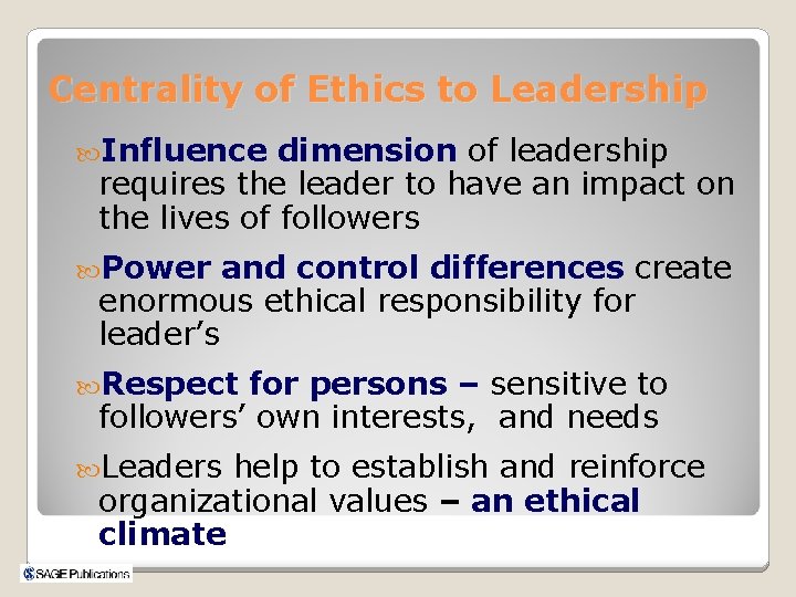 Centrality of Ethics to Leadership Influence dimension of leadership requires the leader to have