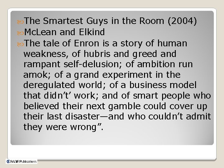  The Smartest Guys in the Room (2004) Mc. Lean and Elkind The tale
