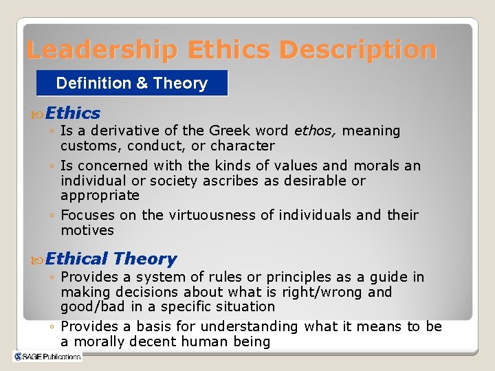 Leadership Ethics Description Definition & Theory Ethics ◦ Is a derivative of the Greek