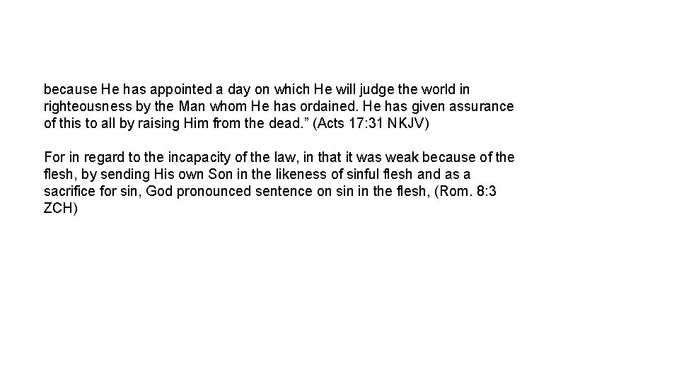 because He has appointed a day on which He will judge the world in