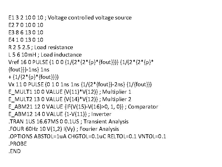 E 1 3 2 10 0 10 ; Voltage controlled voltage source E 2