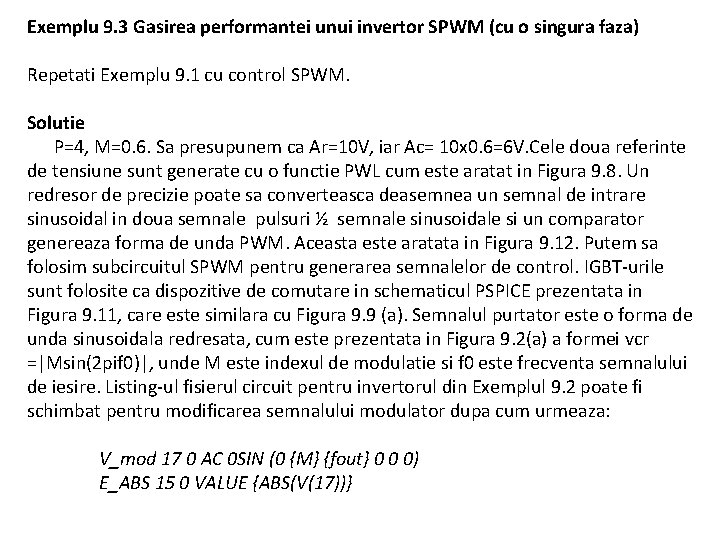 Exemplu 9. 3 Gasirea performantei unui invertor SPWM (cu o singura faza) Repetati Exemplu