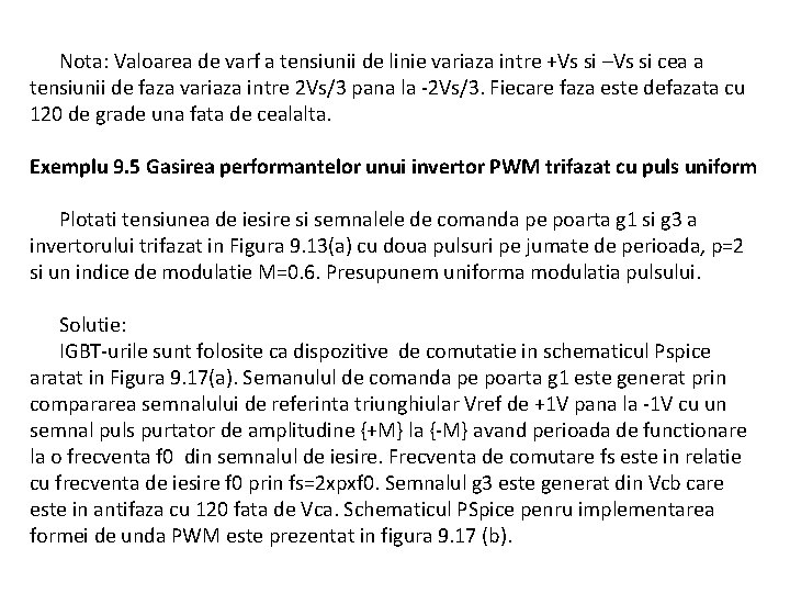 Nota: Valoarea de varf a tensiunii de linie variaza intre +Vs si –Vs si