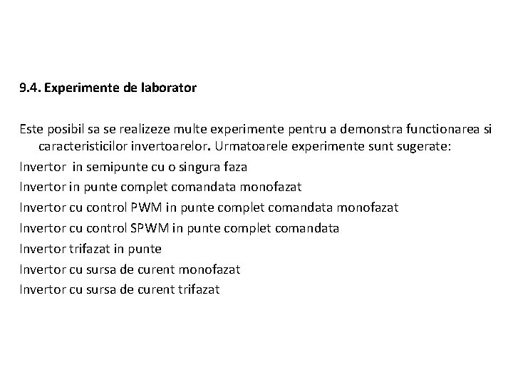 9. 4. Experimente de laborator Este posibil sa se realizeze multe experimente pentru a