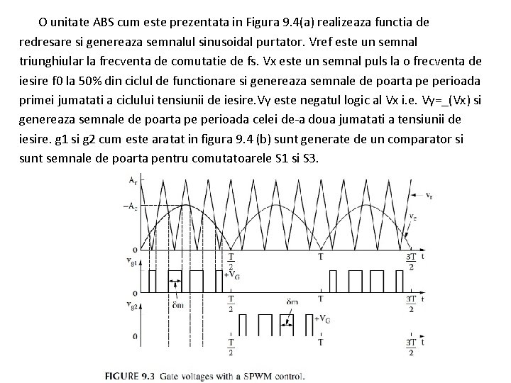 O unitate ABS cum este prezentata in Figura 9. 4(a) realizeaza functia de redresare