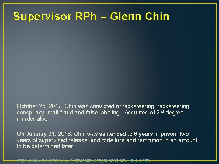 Supervisor RPh – Glenn Chin October 25, 2017, Chin was convicted of racketeering, racketeering