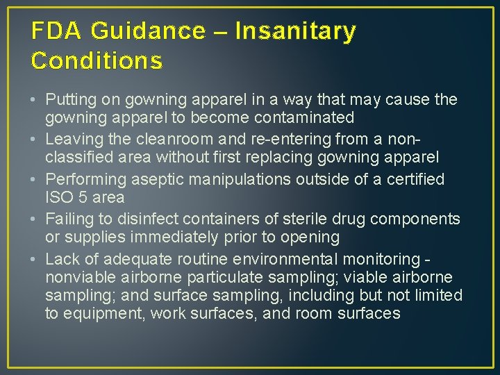 FDA Guidance – Insanitary Conditions • Putting on gowning apparel in a way that