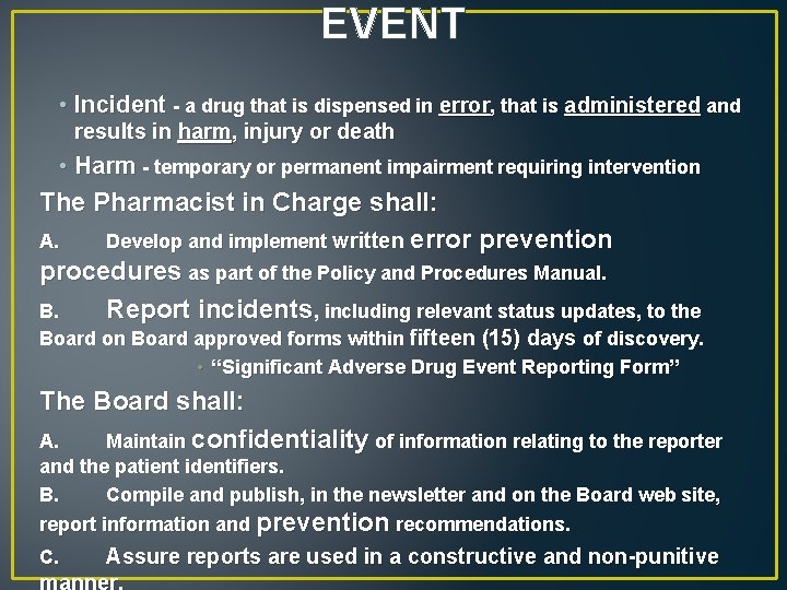 EVENT • Incident - a drug that is dispensed in error, that is administered