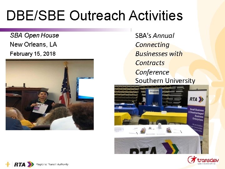 DBE/SBE Outreach Activities SBA Open House New Orleans, LA February 15, 2018 SBA’s Annual