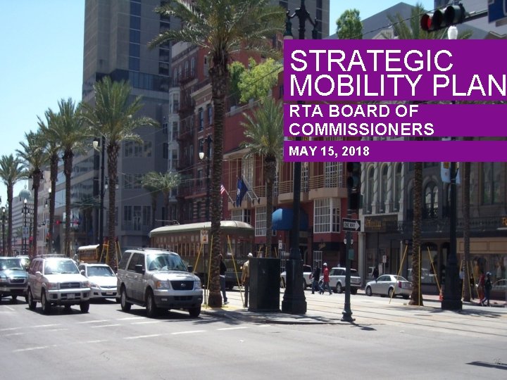 E STRATEGIC MOBILITY PLAN RTA BOARD OF COMMISSIONERS MAY 15, 2018 35 