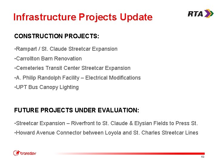 Infrastructure Projects Update CONSTRUCTION PROJECTS: • Rampart / St. Claude Streetcar Expansion • Carrollton