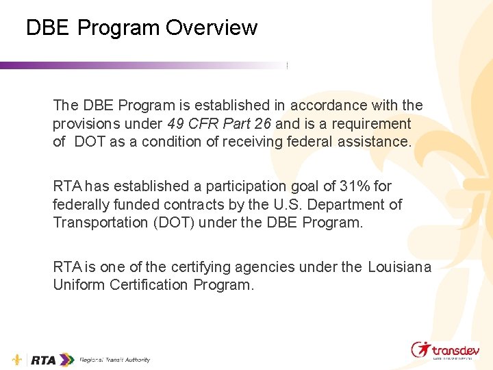 DBE Program Overview The DBE Program is established in accordance with the provisions under