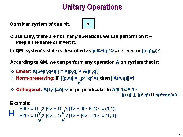 Unitary Operations Consider system of one bit. b Classically, there are not many operations