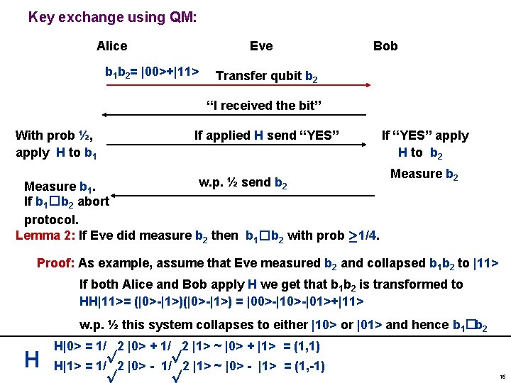 Key exchange using QM: Alice Eve b 1 b 2= |00>+|11> Bob Transfer qubit