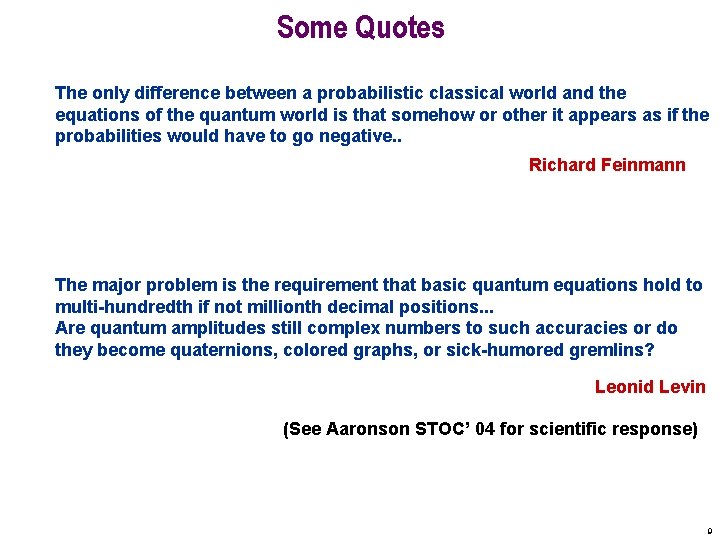 Some Quotes The only difference between a probabilistic classical world and the equations of