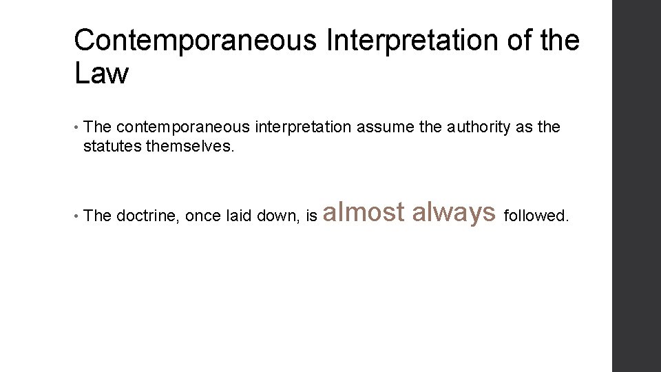Contemporaneous Interpretation of the Law • The contemporaneous interpretation assume the authority as the Contemporaneous Interpretation of the Law • The contemporaneous interpretation assume the authority as the