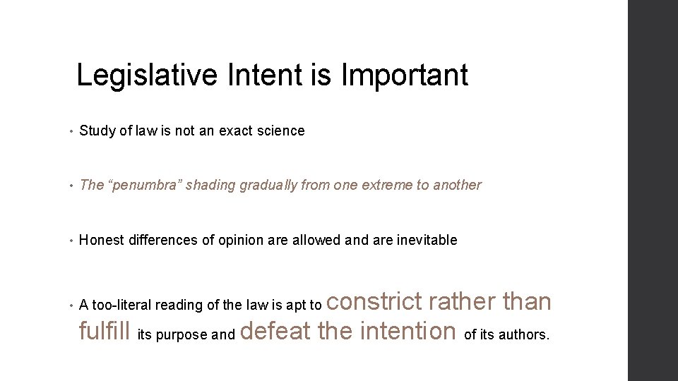 Legislative Intent is Important • Study of law is not an exact science • Legislative Intent is Important • Study of law is not an exact science •