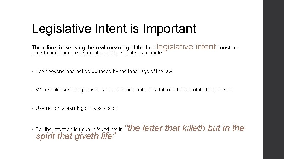 Legislative Intent is Important Therefore, in seeking the real meaning of the law legislative Legislative Intent is Important Therefore, in seeking the real meaning of the law legislative
