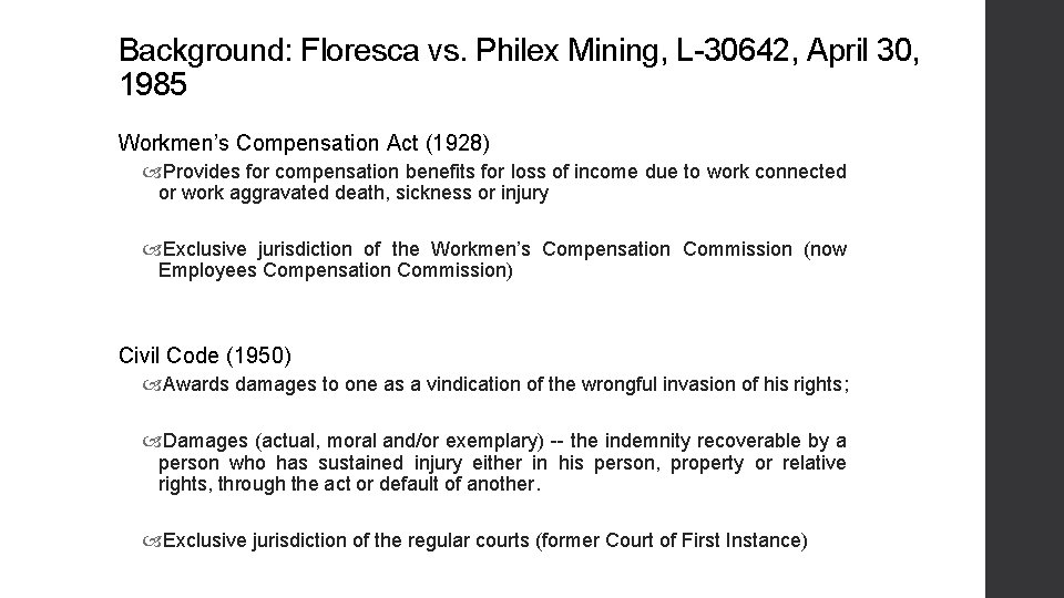 Background: Floresca vs. Philex Mining, L-30642, April 30, 1985 Workmen’s Compensation Act (1928) Provides Background: Floresca vs. Philex Mining, L-30642, April 30, 1985 Workmen’s Compensation Act (1928) Provides