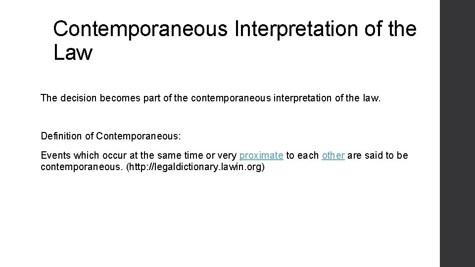 Contemporaneous Interpretation of the Law The decision becomes part of the contemporaneous interpretation of Contemporaneous Interpretation of the Law The decision becomes part of the contemporaneous interpretation of