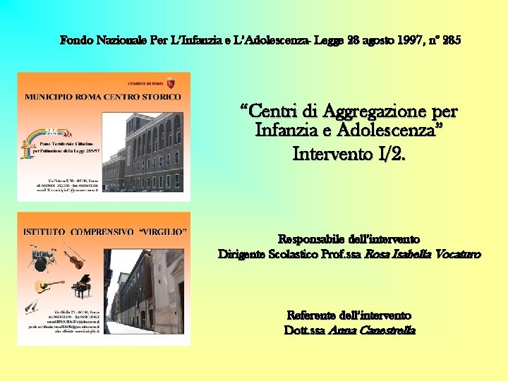 Fondo Nazionale Per L’Infanzia e L’Adolescenza- Legge 28 agosto 1997, n° 285 “Centri di