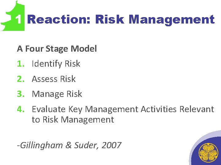 1 Reaction: Risk Management • AINTRODUCTORY CASTLE SEQUENCE HERE Four Stage Model 1. Identify