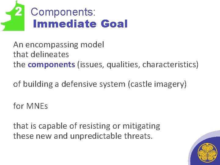 2 Components: Immediate Goal An encompassing model that delineates the components (issues, qualities, characteristics)