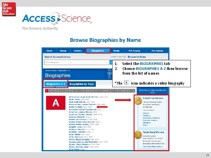 Browse Biographies by Name 1. 2. Select the BIOGRAPHIES tab Choose BIOGRAPHIES A-Z then