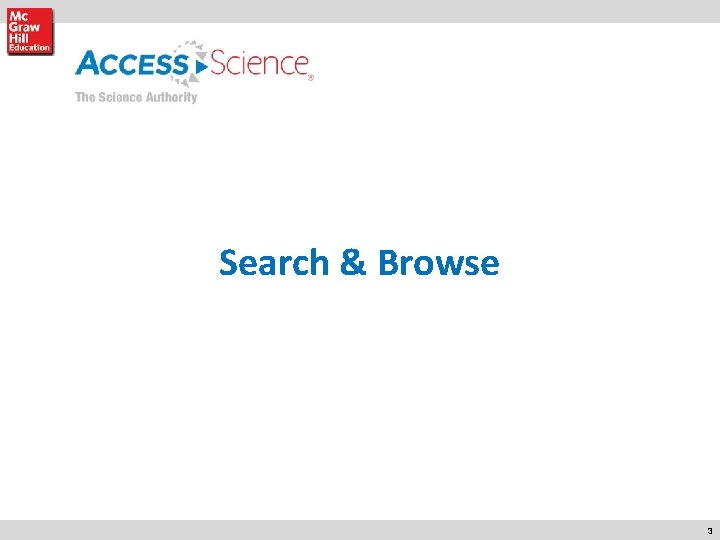 Search & Browse Mc. Graw-Hill Professional Learn More. Do More. 3 