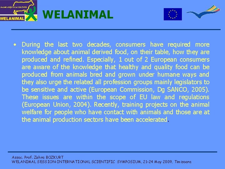 WELANIMAL • During the last two decades, consumers have required more knowledge about animal