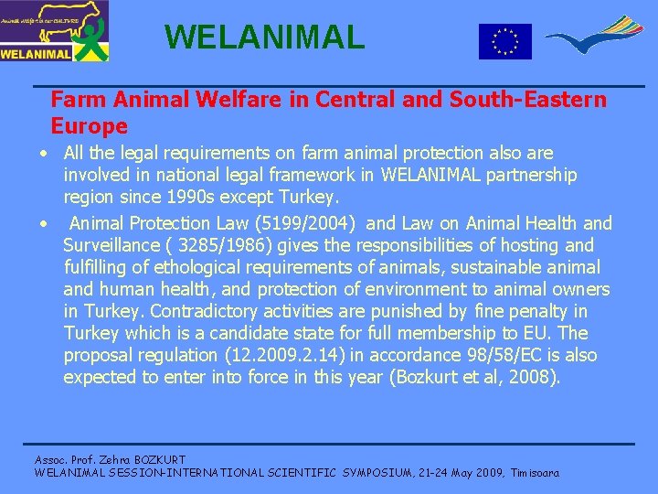 WELANIMAL Farm Animal Welfare in Central and South-Eastern Europe • All the legal requirements