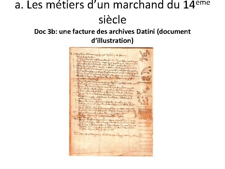 a. Les métiers d’un marchand du 14ème siècle Doc 3 b: une facture des