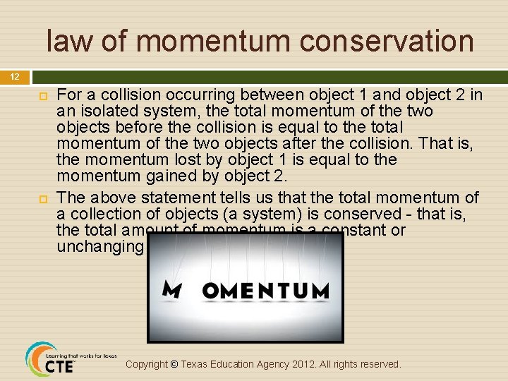 law of momentum conservation 12 For a collision occurring between object 1 and object