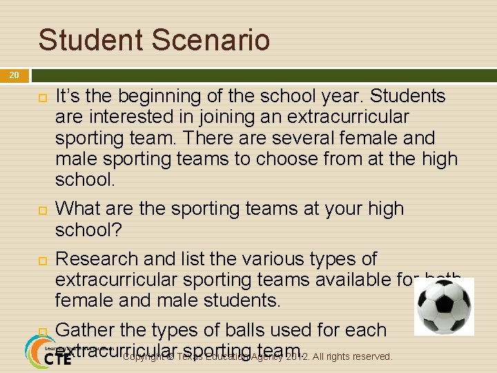 Student Scenario 20 It’s the beginning of the school year. Students are interested in