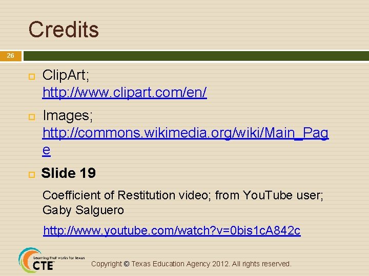 Credits 26 Clip. Art; http: //www. clipart. com/en/ Images; http: //commons. wikimedia. org/wiki/Main_Pag e