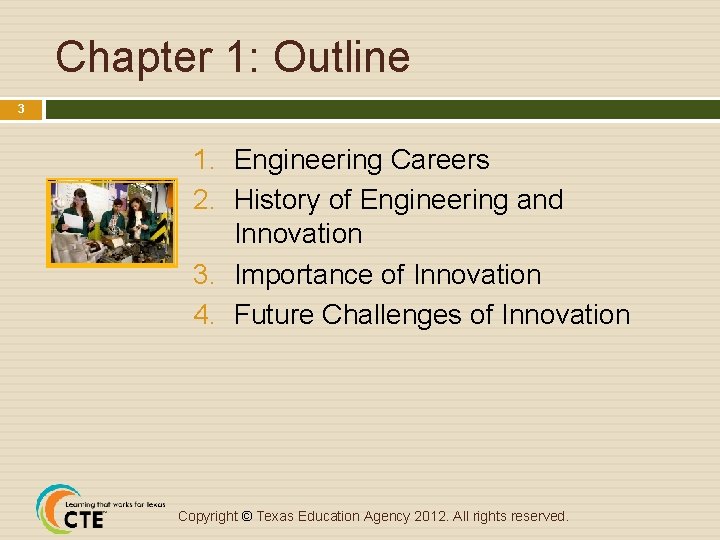 Chapter 1: Outline 3 1. Engineering Careers 2. History of Engineering and Innovation 3.