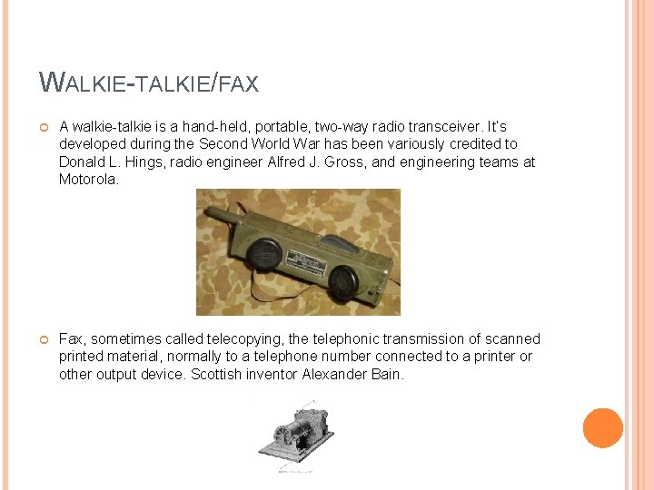 WALKIE-TALKIE/FAX A walkie-talkie is a hand-held, portable, two-way radio transceiver. It’s developed during the WALKIE-TALKIE/FAX A walkie-talkie is a hand-held, portable, two-way radio transceiver. It’s developed during the