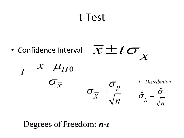 t-Test • Confidence Interval Degrees of Freedom: n-1 