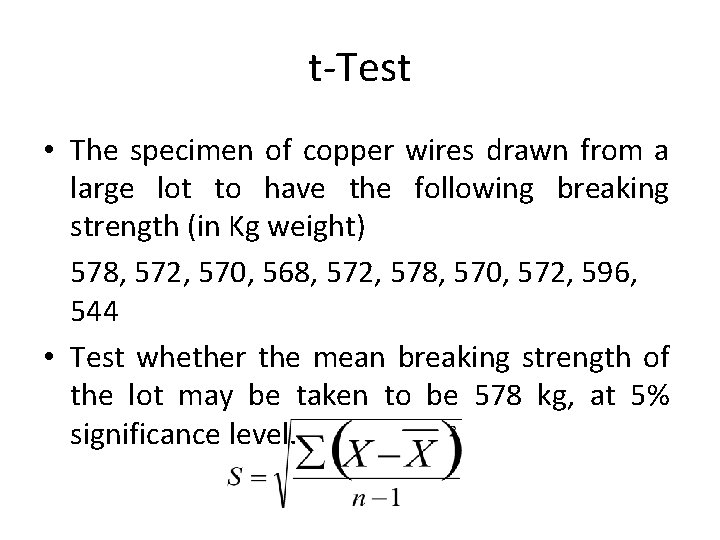 t-Test • The specimen of copper wires drawn from a large lot to have