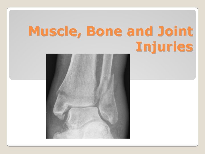 Muscle, Bone and Joint Injuries 