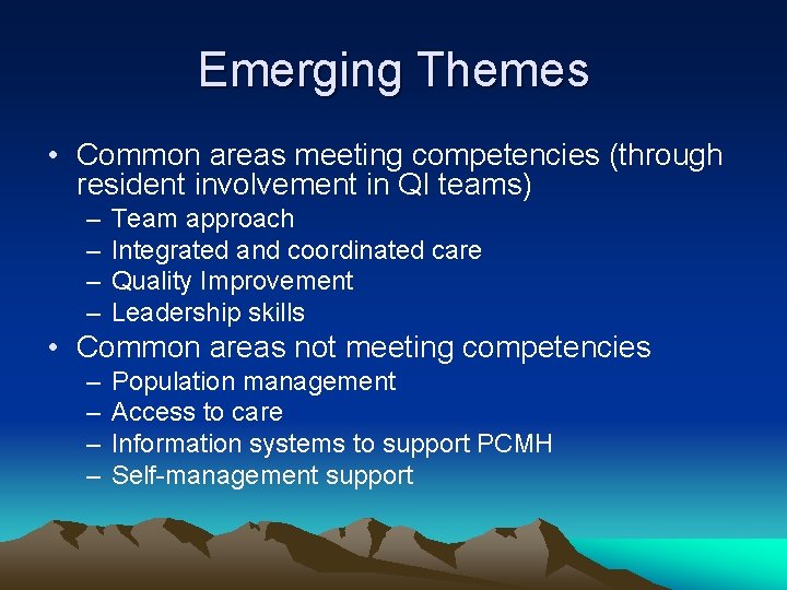 Emerging Themes • Common areas meeting competencies (through resident involvement in QI teams) – Emerging Themes • Common areas meeting competencies (through resident involvement in QI teams) –