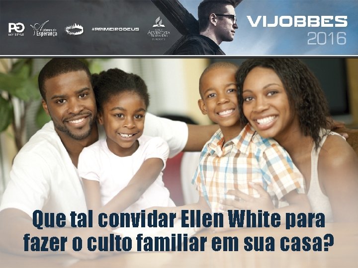 Que tal convidar Ellen White para fazer o culto familiar em sua casa? 